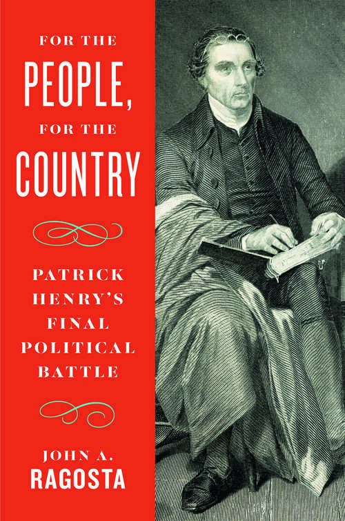 Book cover of For the People, For the Country: Patrick Henry’s Final Political Battle