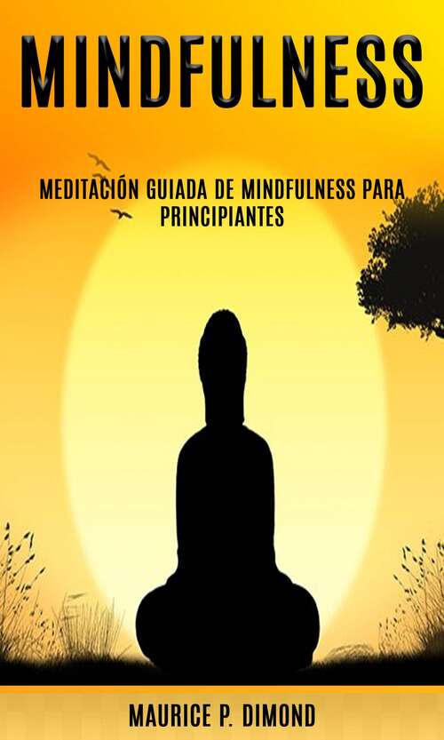Book cover of Mindfulness: Secretos de la meditación de Mindfulness