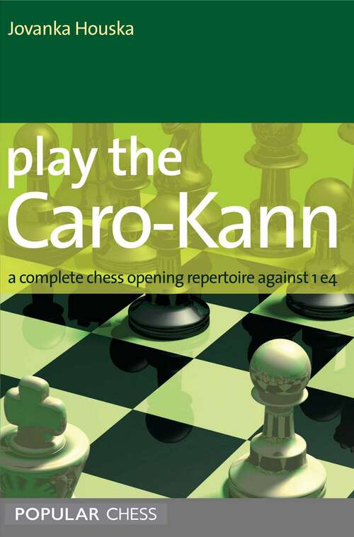 Book cover of Play the Caro-Kann: A Complete Chess Opening Repertoire Against 1E4