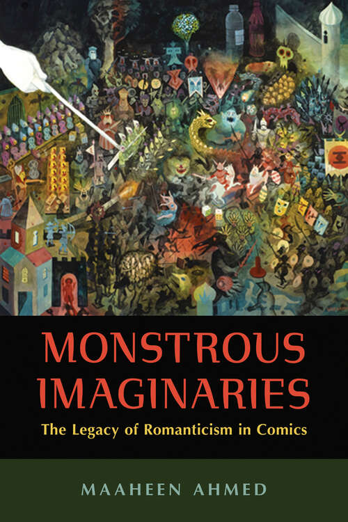 Book cover of Monstrous Imaginaries: The Legacy of Romanticism in Comics (EPUB Single)
