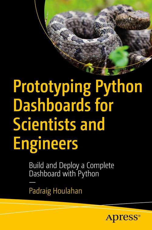 Book cover of Prototyping Python Dashboards for Scientists and Engineers: Build and Deploy a Complete Dashboard with Python (1st ed.)