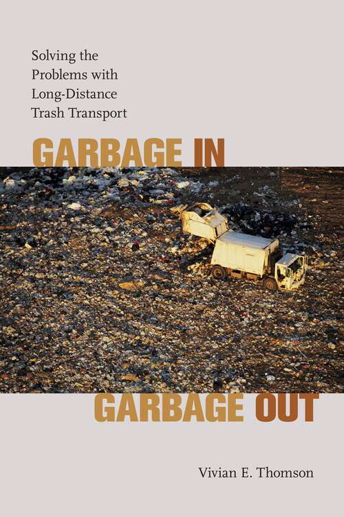 Garbage In, Garbage Out: Solving the Problems with Long-distance Trash Transport