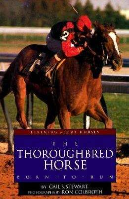Book cover of The Thoroughbred Horse: Born to Run (Learning About Horses)