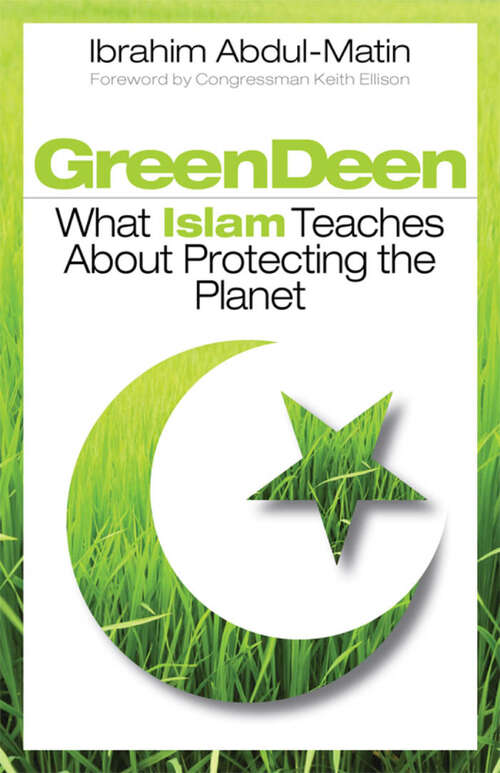 Book cover of Green Deen: What Islam Teaches about Protecting the Planet