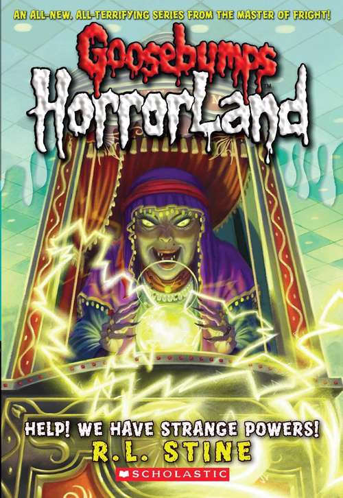Book cover of Help! We Have Strange Powers! (Goosebumps HorrorLand #10)