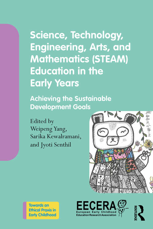 Book cover of Science, Technology, Engineering, Arts, and Mathematics: Achieving the Sustainable Development Goals (Towards an Ethical Praxis in Early Childhood)