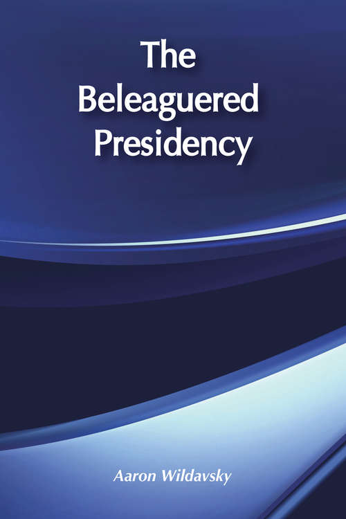 The Beleaguered Presidency