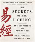 The Secrets of the I Ching: Ancient Wisdom and New Science