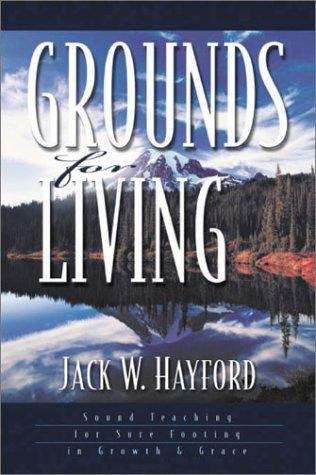 Book cover of Grounds for Living: Sound Foundations for Sure Footing in Growth and Grace
