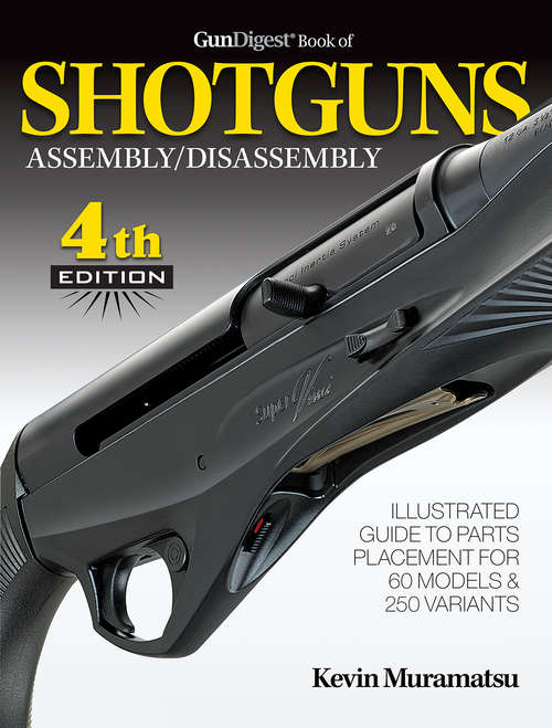 Book cover of Gun Digest Book of Shotguns Assembly/Disassembly