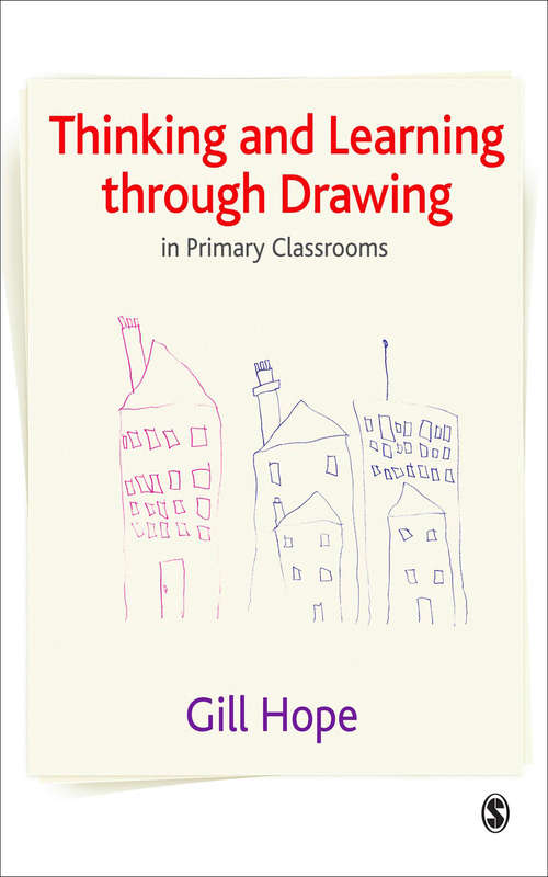 Book cover of Thinking and Learning Through Drawing: In Primary Classrooms