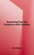 Reasoning from the Scriptures with Catholics