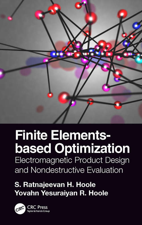 Finite Elements-based Optimization: Electromagnetic Product Design and Nondestructive Evaluation