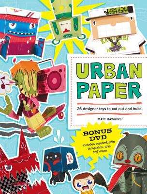 Book cover of Urban Paper: 26 Designer Toys to Cut out and Build