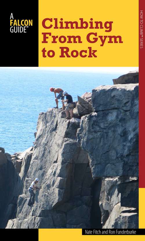 Book cover of Climbing: From Gym to Rock