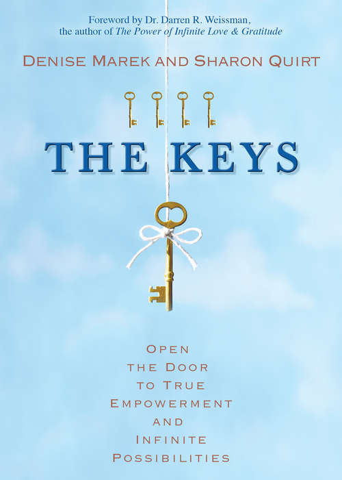 Book cover of The Keys: Open The Door To True Empowerment And Infinite Possibilities