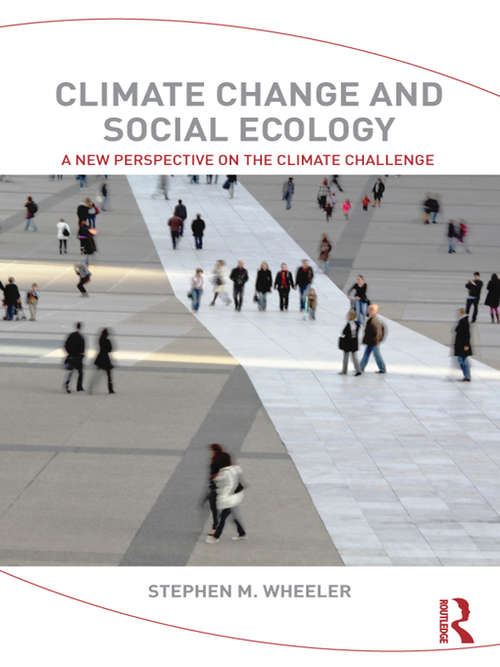 Book cover of Climate Change and Social Ecology: A New Perspective on the Climate Challenge