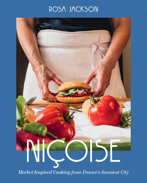 Book cover of Niçoise: Market-Inspired Cooking from France's Sunniest City