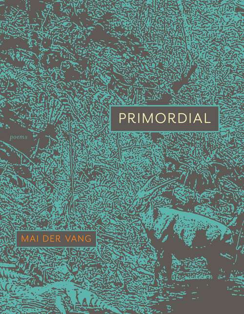 Book cover of Primordial: Poems