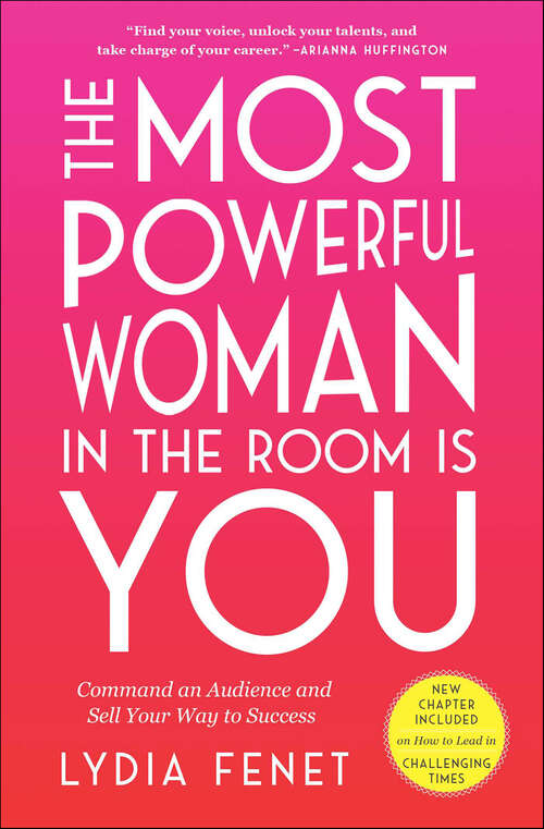 Book cover of The Most Powerful Woman in the Room Is You: Command an Audience and Sell Your Way to Success