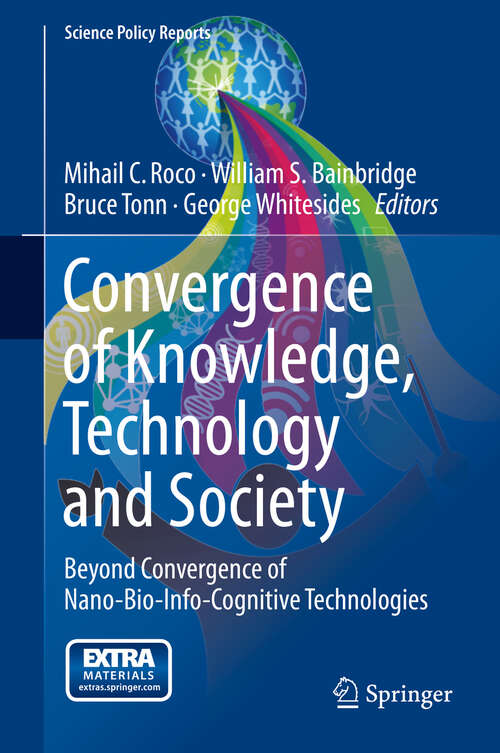 Book cover of Convergence of Knowledge, Technology and Society: Beyond Convergence of Nano-Bio-Info-Cognitive Technologies (Science Policy Reports)