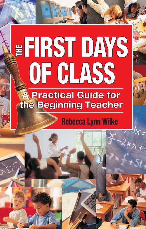The First Days of Class: A Practical Guide for the Beginning Teacher