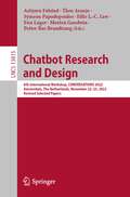 Chatbot Research and Design: 6th International Workshop, CONVERSATIONS 2022, Amsterdam, The Netherlands, November 22–23, 2022, Revised Selected Papers (Lecture Notes in Computer Science #13815)