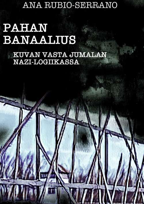 Book cover of Pahan Banaalius: Kuvan vasta Jumalan Nazi-Logiikassa