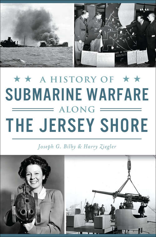 Book cover of A History of Submarine Warfare along the Jersey Shore