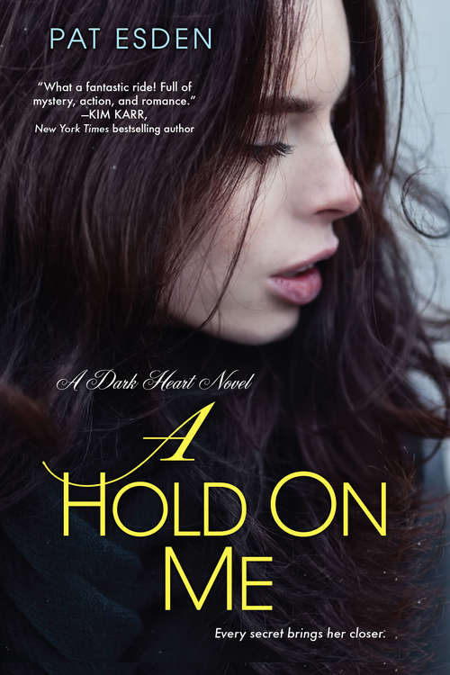 Book cover of A Hold on Me (Dark Heart_ #1)