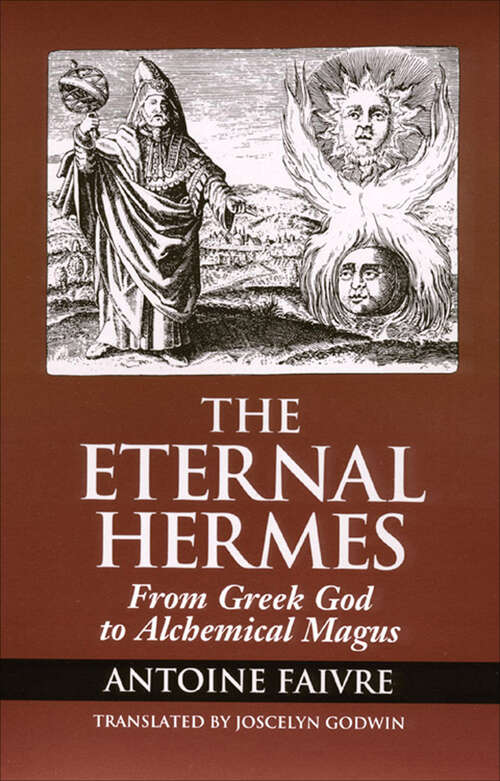 Book cover of The Eternal Hermes: From Greek God to Alchemical Magus