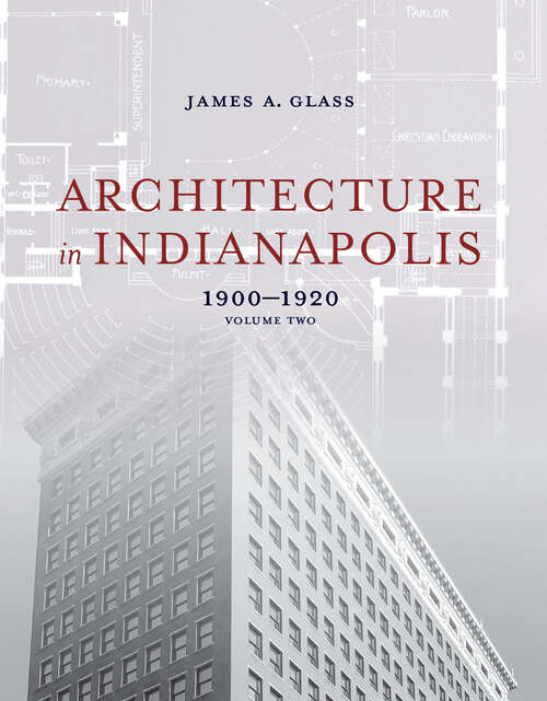 Book cover of Architecture in Indianapolis: 1900–1920