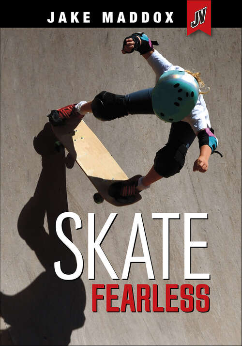Book cover of Skate Fearless (Jake Maddox JV)