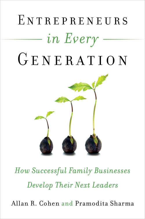 Book cover of Entrepreneurs in Every Generation: How Successful Family Businesses Develop Their Next Leaders (1)