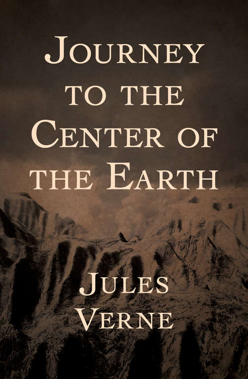Book cover of Journey to the Center of the Earth: The Original Edition (11) (Extraordinary Voyages)