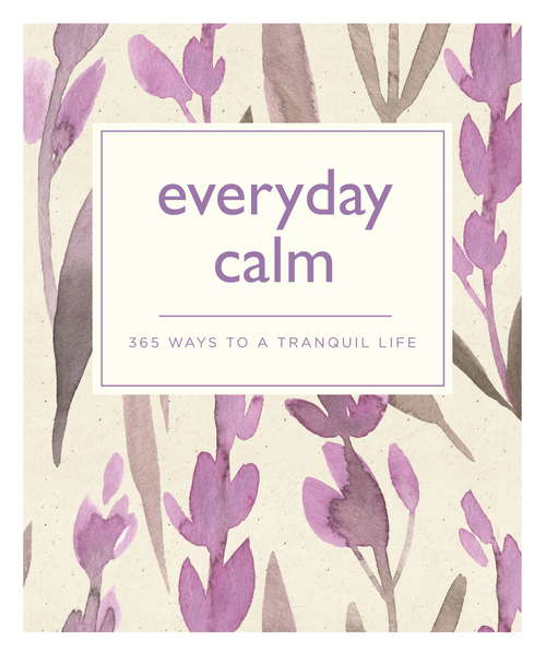 Book cover of Everyday Calm: 365 Ways to a Tranquil Life