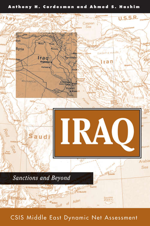 Book cover of Iraq: Sanctions And Beyond (Csis Middle East Dynamic Net Assessment Ser.: No. 25)