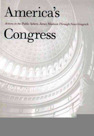 America's Congress: James Madison Through Newt Gingrich