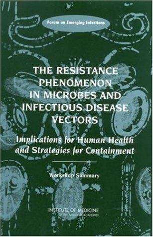 Book cover of The Resistance Phenomenon in Microbes and Infectious Disease Vectors: Implications for Human Health and Strategies for Containment