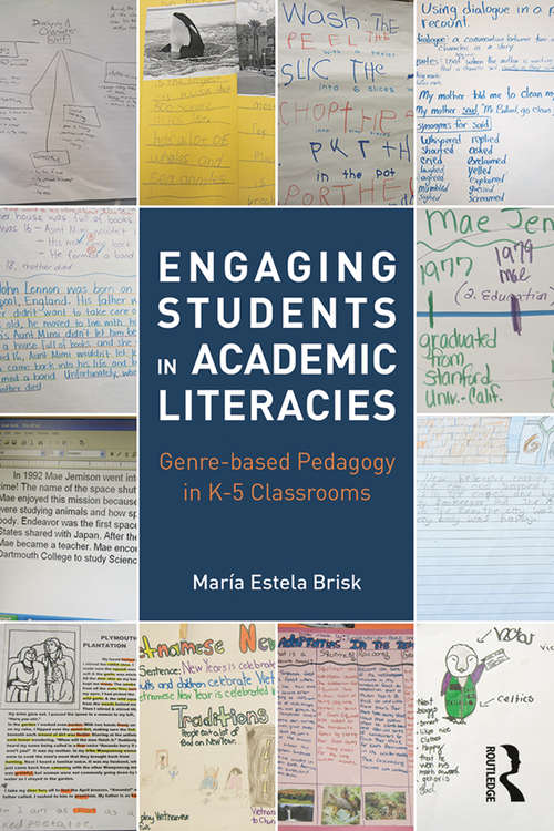 Book cover of Engaging Students in Academic Literacies: Genre-Based Pedagogy for K-5 Classrooms