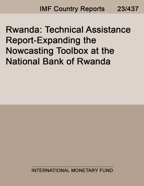 Book cover of Rwanda: Technical Assistance Report-expanding The Nowcasting Toolbox At The National Bank Of Rwanda (Imf Staff Country Reports)