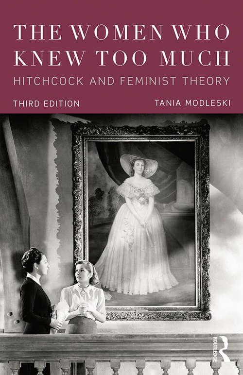 Book cover of The Women Who Knew Too Much: Hitchcock and Feminist Theory (3)