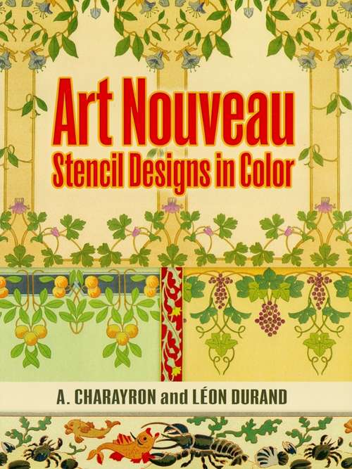 Book cover of Art Nouveau Stencil Designs in Color (Dover Pictorial Archive)