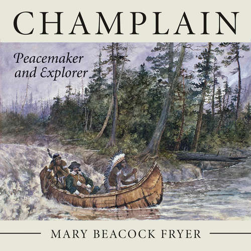 Book cover of Champlain: Peacemaker and Explorer