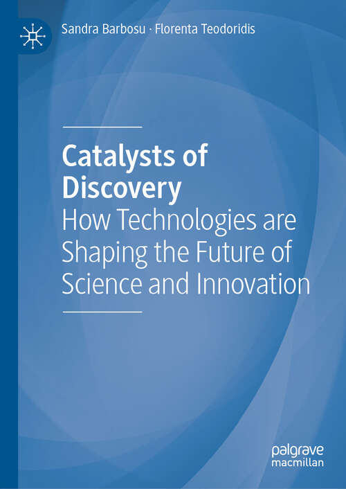 Book cover of Catalysts of Discovery: How Technologies are Shaping the Future of Science and Innovation