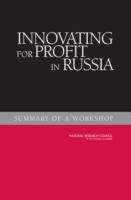 Book cover of Innovating For Profit In Russia: Summary Of A Workshop