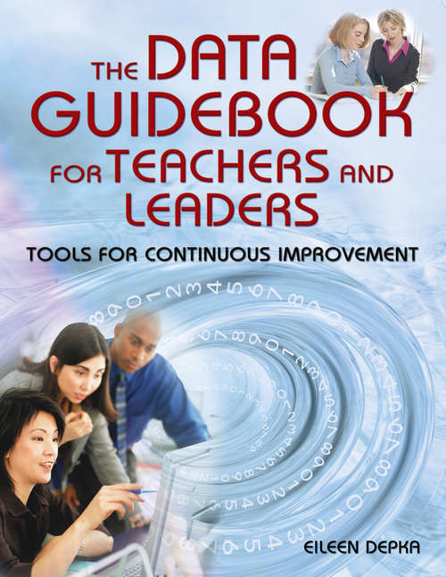 Book cover of The Data Guidebook for Teachers and Leaders: Tools for Continuous Improvement
