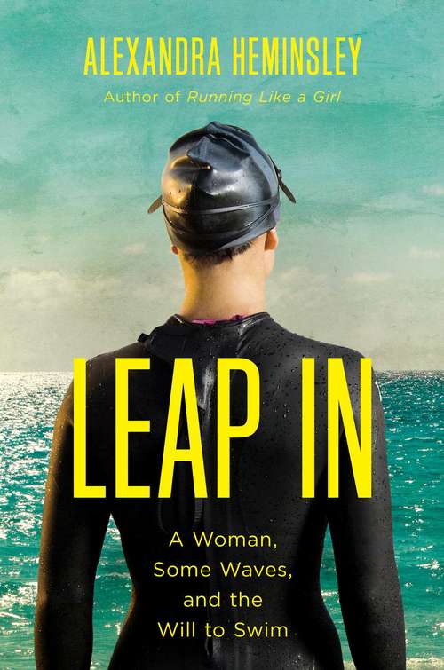 Book cover of Leap In: A Woman, Some Waves, And The Will To Swim