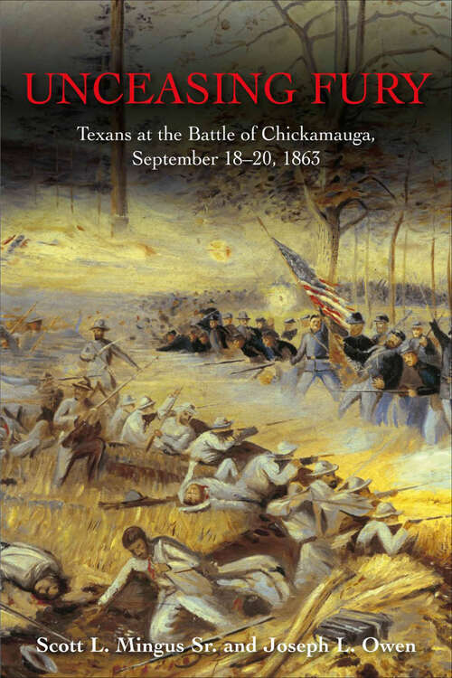 Book cover of Unceasing Fury: Texans at the Battle of Chickamauga, September 18-20, 1863