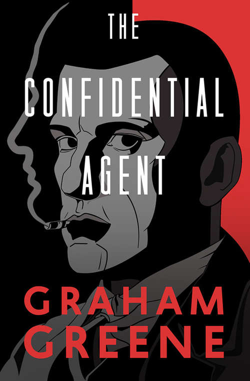 Book cover of The Confidential Agent: An Entertainment (Penguin Twentieth Century Classics)